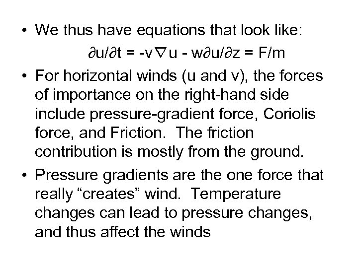  • We thus have equations that look like: ∂u/∂t = -v∇u - w∂u/∂z