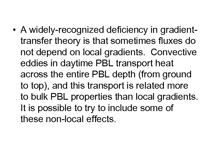  • A widely-recognized deficiency in gradienttransfer theory is that sometimes fluxes do not