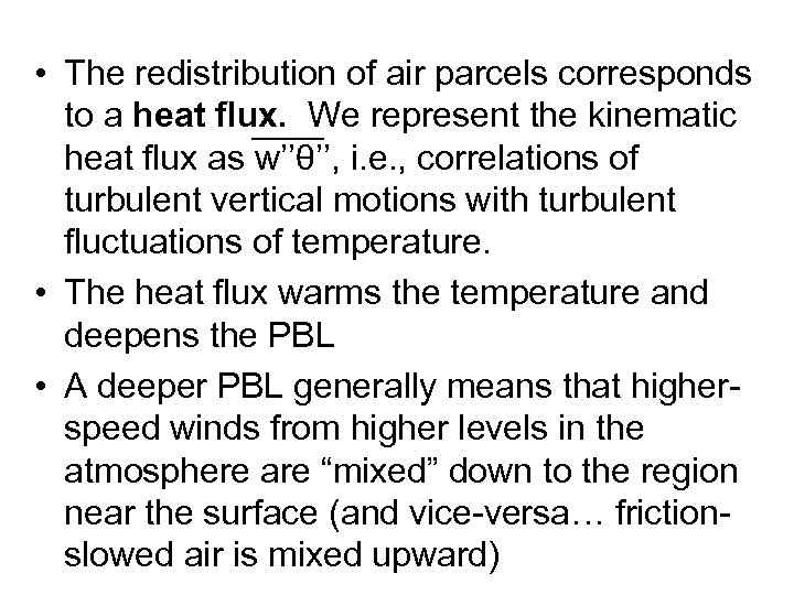  • The redistribution of air parcels corresponds to a heat flux. We represent