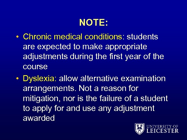 NOTE: • Chronic medical conditions: students are expected to make appropriate adjustments during the