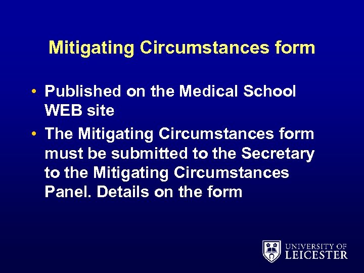 Mitigating Circumstances form • Published on the Medical School WEB site • The Mitigating