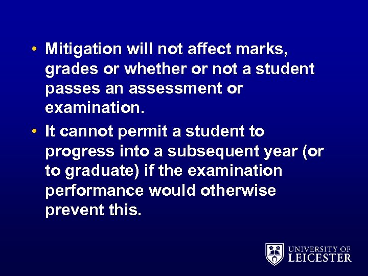  • Mitigation will not affect marks, grades or whether or not a student