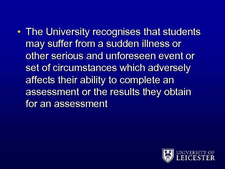  • The University recognises that students may suffer from a sudden illness or