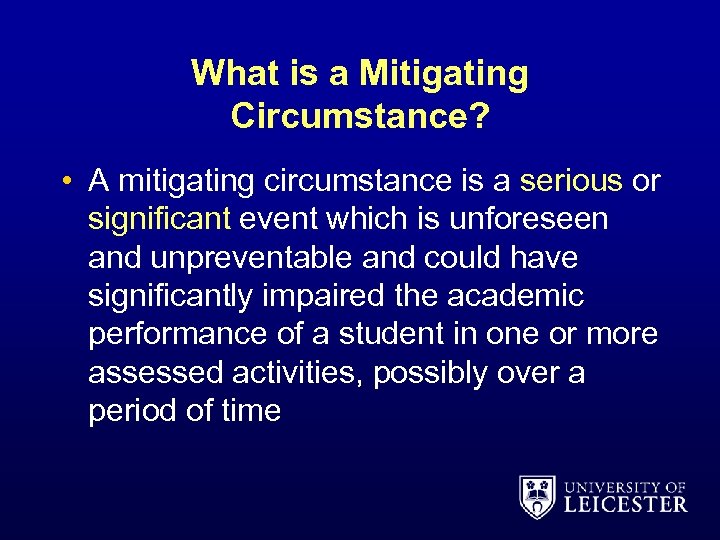 What is a Mitigating Circumstance? • A mitigating circumstance is a serious or significant