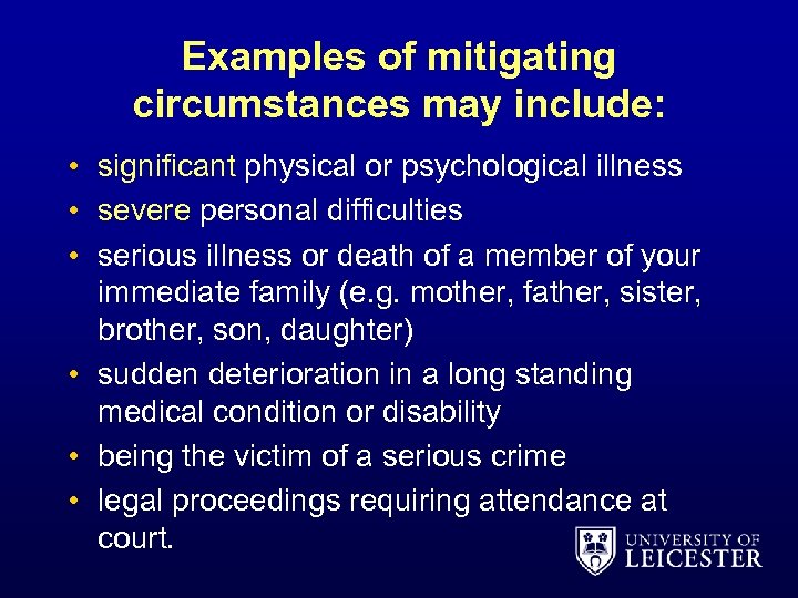 Examples of mitigating circumstances may include: • significant physical or psychological illness • severe