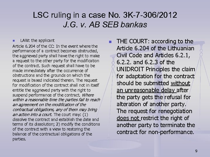 LSC ruling in a case No. 3 K-7 -306/2012 J. G. v. AB SEB