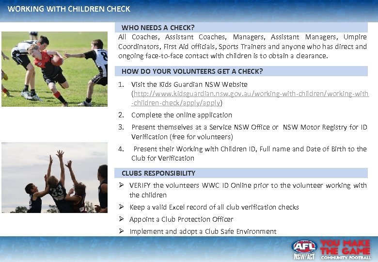 WORKING WITH CHILDREN CHECK WHO NEEDS A CHECK? All Coaches, Assistant Coaches, Managers, Assistant