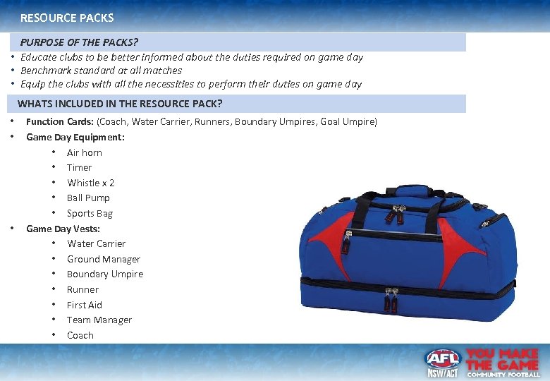RESOURCE PACKS PURPOSE OF THE PACKS? • Educate clubs to be better informed about