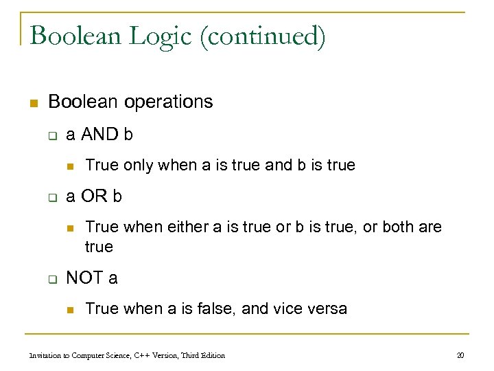 Boolean Logic (continued) n Boolean operations q a AND b n q a OR