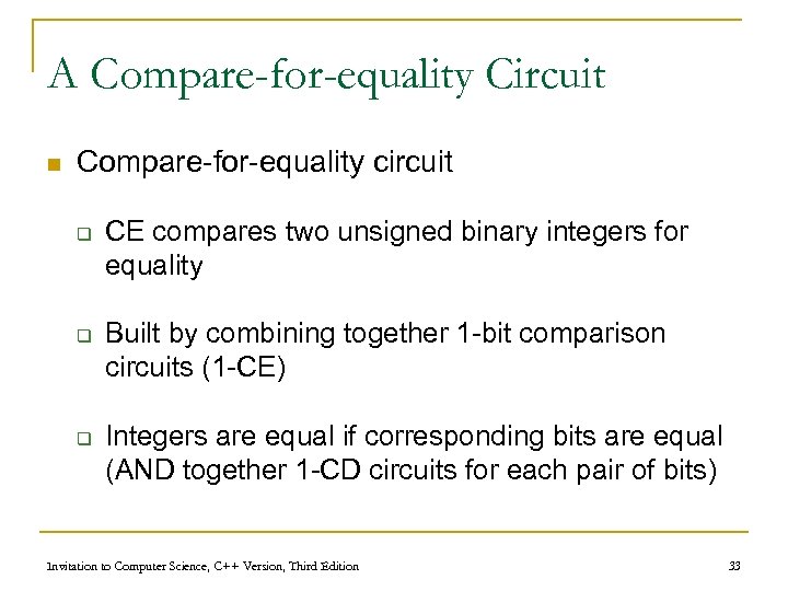 A Compare-for-equality Circuit n Compare-for-equality circuit q q q CE compares two unsigned binary