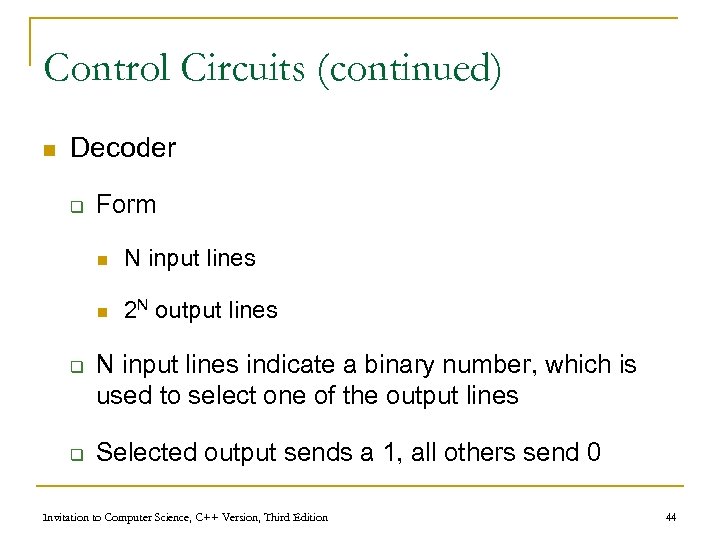 Control Circuits (continued) n Decoder q Form n n q q N input lines