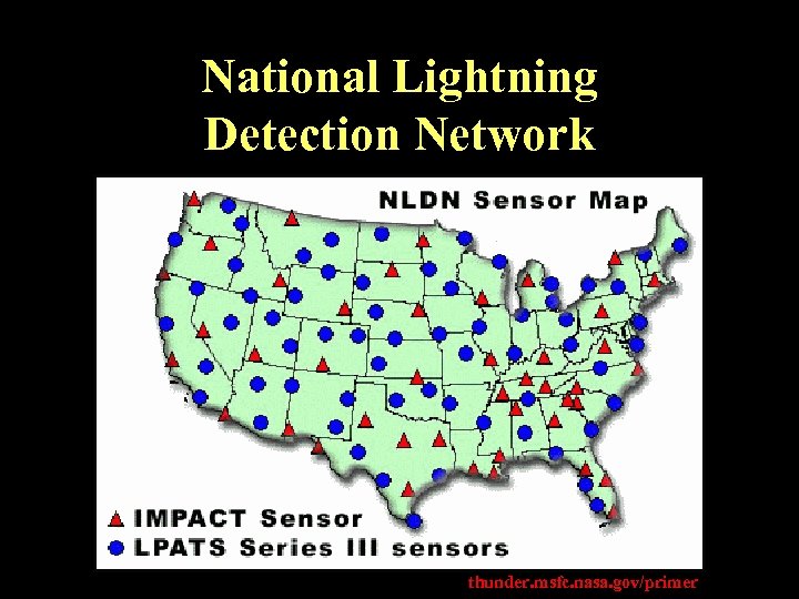 National Lightning Detection Network thunder. msfc. nasa. gov/primer 