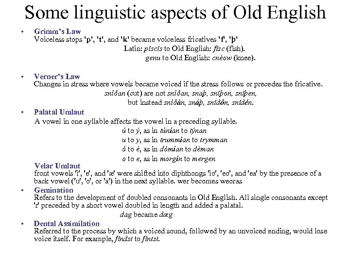 Some linguistic aspects of Old English • Grimm’s Law Voiceless stops 'p', 't', and