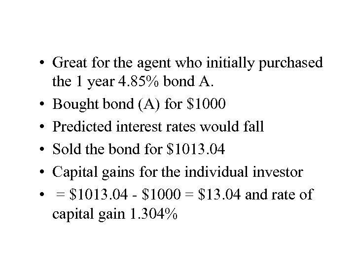  • Great for the agent who initially purchased the 1 year 4. 85%