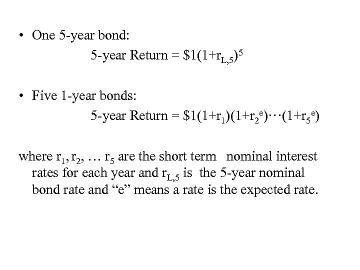  • One 5 -year bond: 5 -year Return = $1(1+r. L, 5)5 •