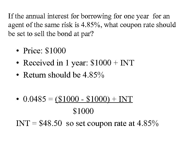If the annual interest for borrowing for one year for an agent of the