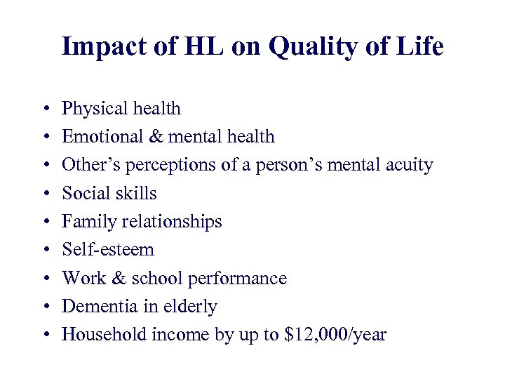 Impact of HL on Quality of Life • • • Physical health Emotional &