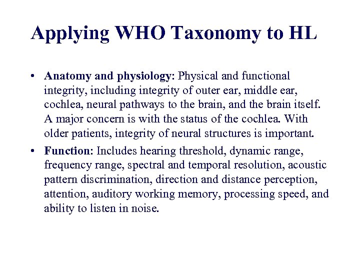 Applying WHO Taxonomy to HL • Anatomy and physiology: Physical and functional integrity, including