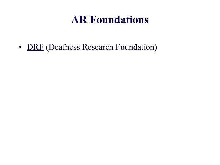 AR Foundations • DRF (Deafness Research Foundation) 