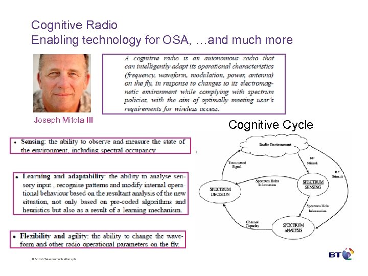 Cognitive Radio Enabling technology for OSA, …and much more Joseph Mitola III © British