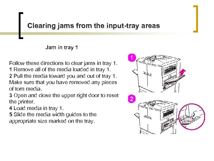 Clearing jams from the input-tray areas Jam in tray 1 Follow these directions to