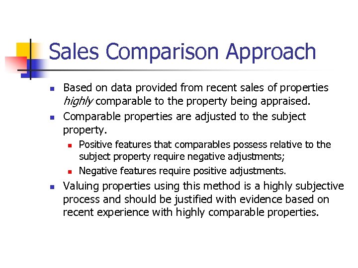 Sales Comparison Approach n n Based on data provided from recent sales of properties