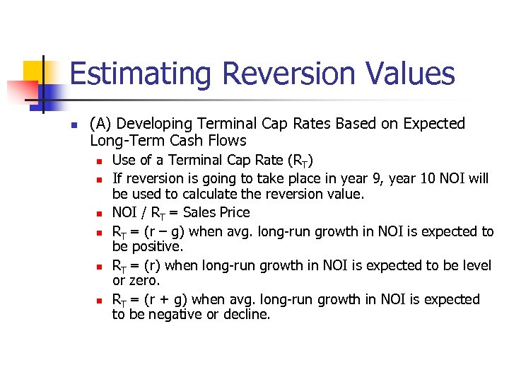 Estimating Reversion Values n (A) Developing Terminal Cap Rates Based on Expected Long-Term Cash