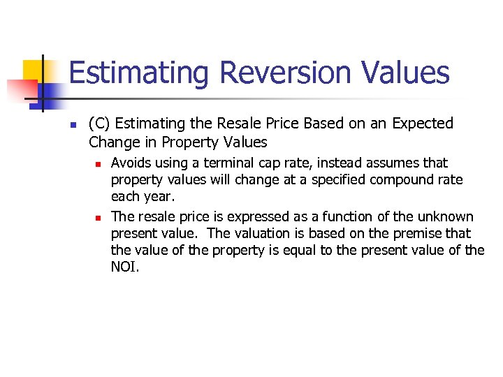 Estimating Reversion Values n (C) Estimating the Resale Price Based on an Expected Change