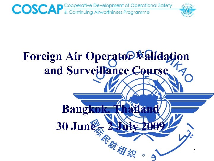 Foreign Air Operator Validation and Surveillance Course Bangkok, Thailand 30 June – 2 July