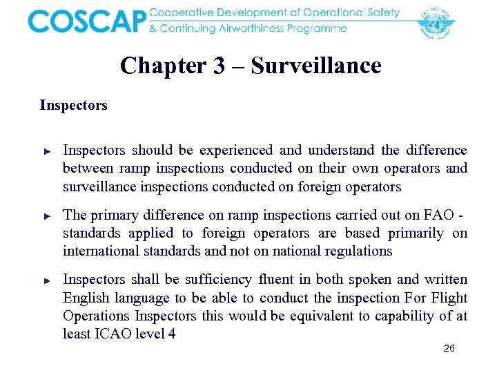Chapter 3 – Surveillance Inspectors should be experienced and understand the difference between ramp