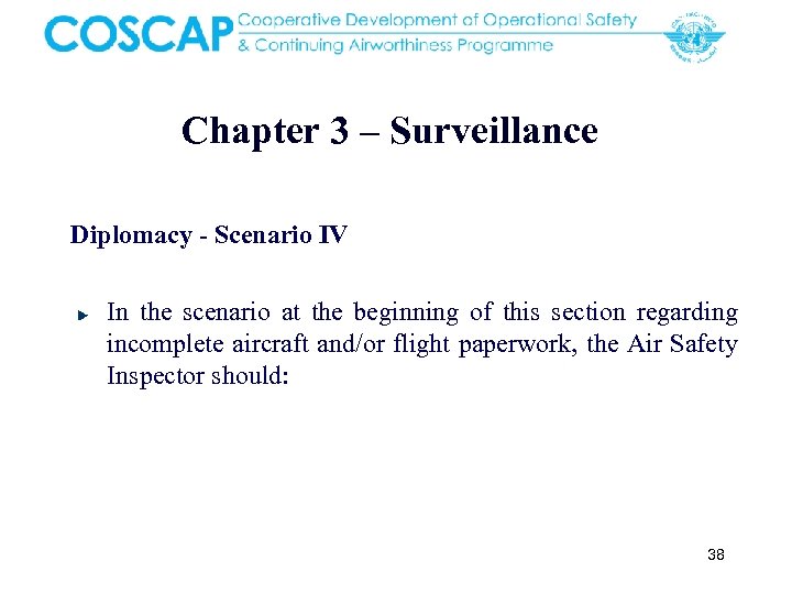 Chapter 3 – Surveillance Diplomacy - Scenario IV In the scenario at the beginning