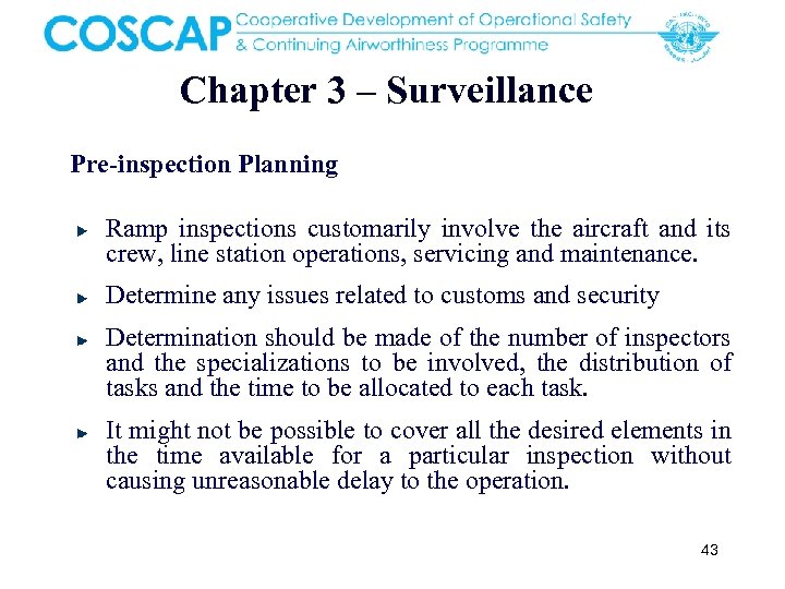 Chapter 3 – Surveillance Pre-inspection Planning Ramp inspections customarily involve the aircraft and its