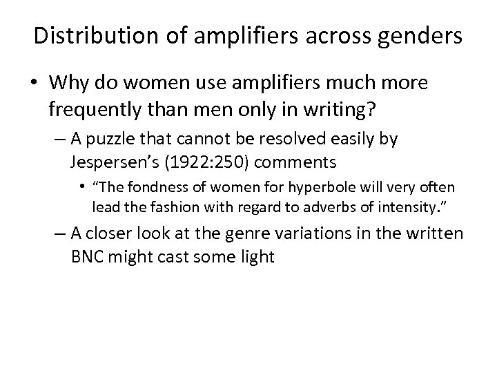 Distribution of amplifiers across genders • Why do women use amplifiers much more frequently