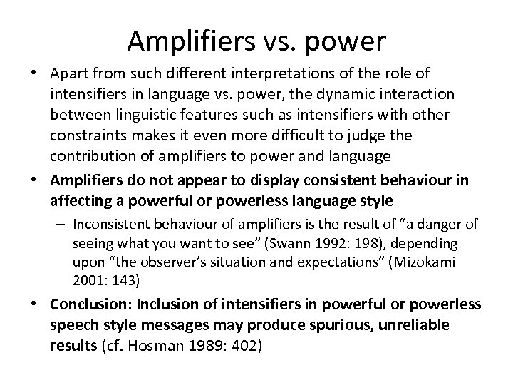 Amplifiers vs. power • Apart from such different interpretations of the role of intensifiers