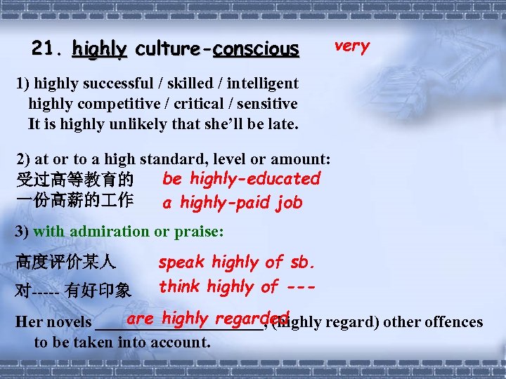 21. highly culture-conscious very 1) highly successful / skilled / intelligent highly competitive /