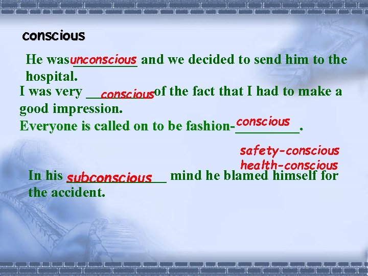 conscious He wasunconscious and we decided to send him to the _____ hospital. I