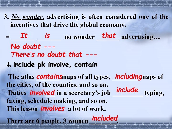 3. No wonder, advertising is often considered one of the wonder incentives that drive