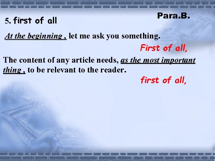 5. first of all Para. B. At the beginning , let me ask you