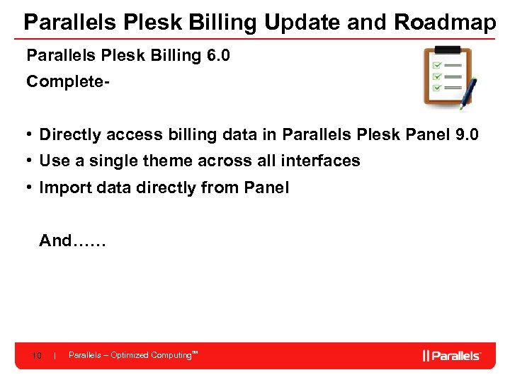 Parallels Plesk Billing Update and Roadmap Parallels Plesk Billing 6. 0 Complete- • Directly