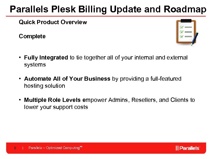 Parallels Plesk Billing Update and Roadmap Quick Product Overview Complete • Fully Integrated to