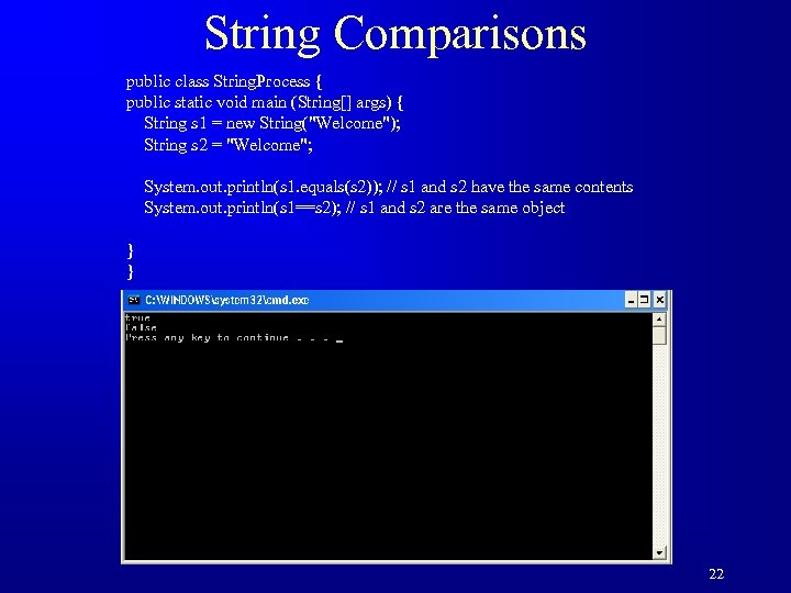 String Comparisons public class String. Process { public static void main (String[] args) {