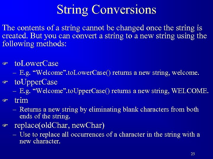 String Conversions The contents of a string cannot be changed once the string is