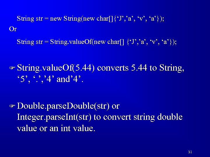 String str = new String(new char[]{‘J’, ’a’, ‘v’, ‘a’}); Or String str = String.