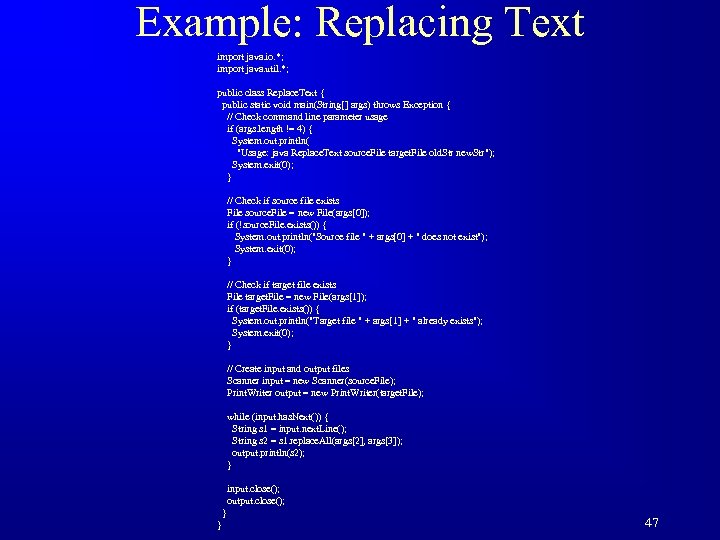 Example: Replacing Text import java. io. *; import java. util. *; public class Replace.