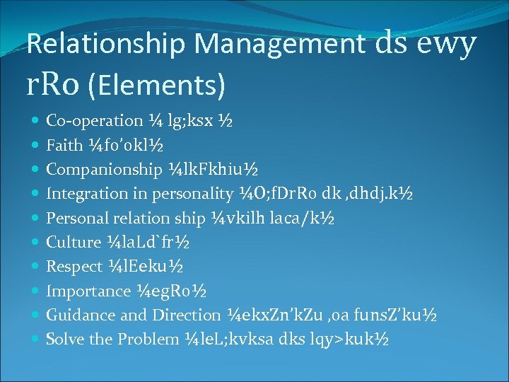 Relationship Management ds ewy r. Ro (Elements) Co-operation ¼ lg; ksx ½ Faith ¼fo’okl½