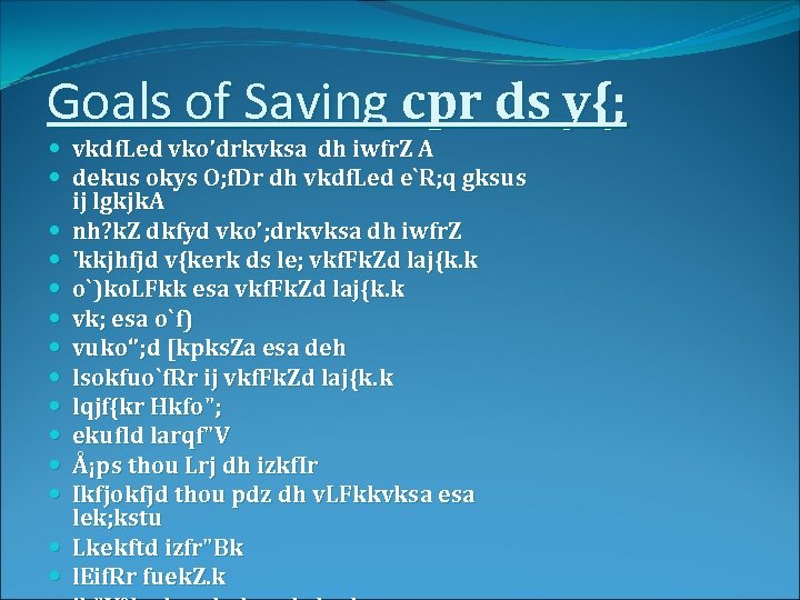 Goals of Saving cpr ds y{; vkdf. Led vko’drkvksa dh iwfr. Z A dekus