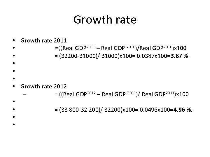 Growth rate • • • Growth rate 2011 =((Real GDP 2011 – Real GDP