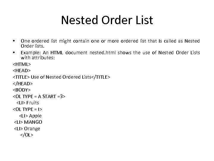 Nested Order List One ordered list might contain one or more ordered list that