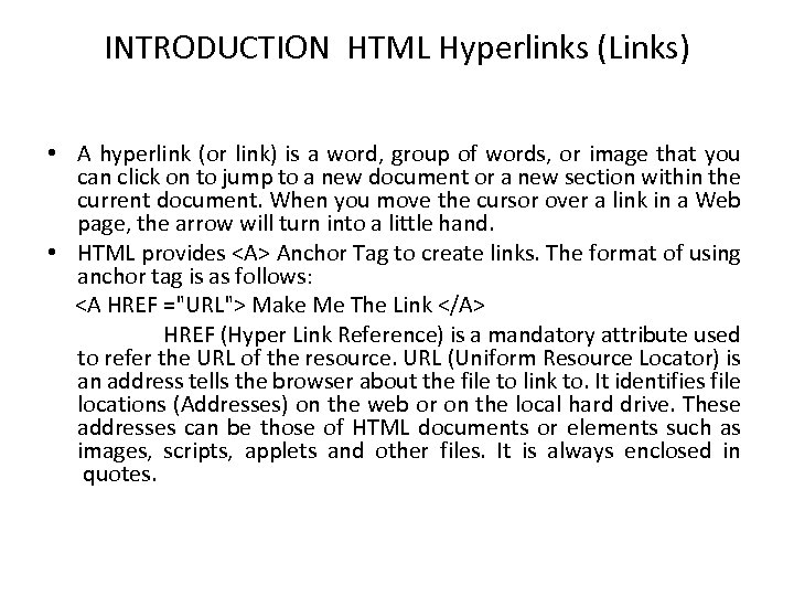 INTRODUCTION HTML Hyperlinks (Links) • A hyperlink (or link) is a word, group of