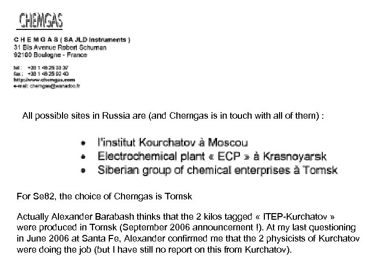 All possible sites in Russia are (and Chemgas is in touch with all of